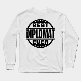 Best Diplomat Ever Long Sleeve T-Shirt